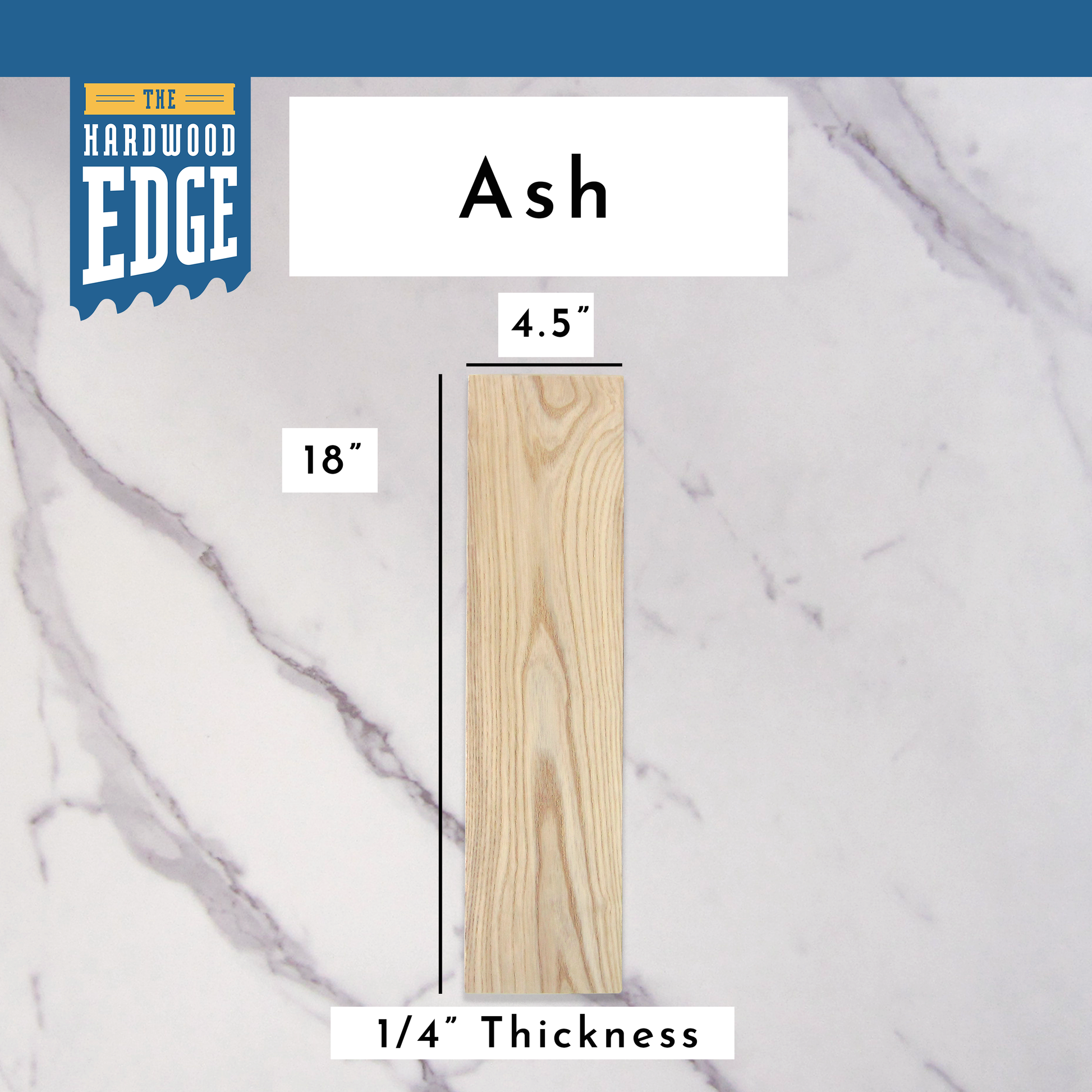 .25"x4.5"x18" Ash hardwood on a marble background, branded 'The Hardwood Edge'.